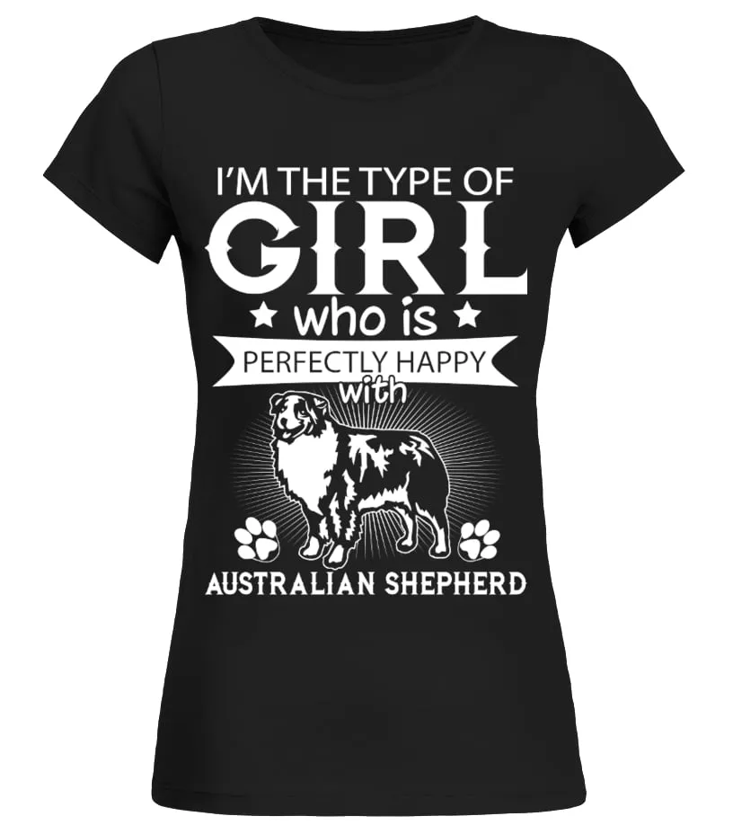 Australian Shepherd Perfectly Girl Camiseta cuello redondo Mujer